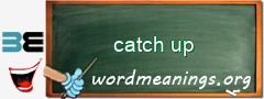 WordMeaning blackboard for catch up